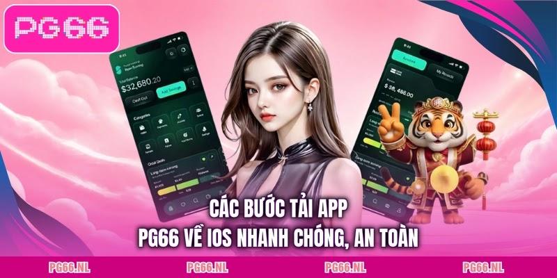 Các bước tải app PG66 về iOS nhanh chóng, an toàn