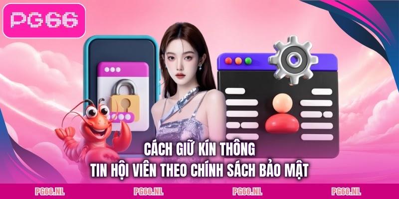 Cách giữ kín thông tin hội viên theo chính sách bảo mật