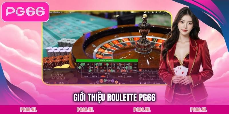 Giới thiệu Roulette PG66