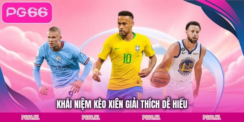 Khái niệm kèo xiên giải thích dễ hiểu