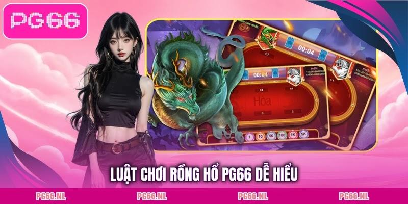 Luật chơi rồng hổ PG66 dễ hiểu